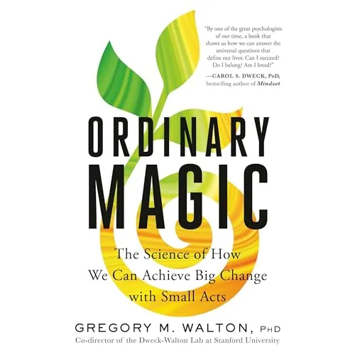 Ordinary Magic By Gregory M. Walton PhD